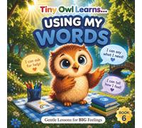 USING MY WORDS: A Toddler Social Emotional Learning Book About Feelings, Emotions, and Self-Regulation