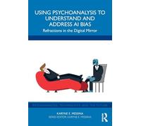 Using Psychoanalysis to Understand and Address AI Bias: Refractions in the Digital Mirror