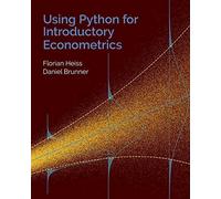 Using Python for Introductory Econometrics di Florian Heiss, 2013, Indipendent