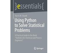 Using Python to Solve Statistical Problems: A Practical Guide to the Book “Statistics for Chemical and Process Engineers”