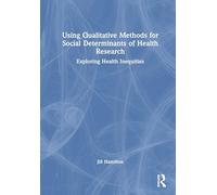 Using Qualitative Methods for Social Determinants of Health Research: Exploring Health Inequities