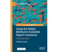 Using the Delphi Method to Establish Expert Consensus: A Practical Guide