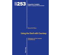 Using the Devil with Courtesy: Shakespeare and the Language of Impoliteness: 253