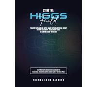 Using the "Higgs Field" to move payloads in Outer Space with Electrical Energy driving Eccentric Mass Loads about a Center Axis of Rotation