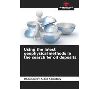Using the latest geophysical methods in the search for oil deposits