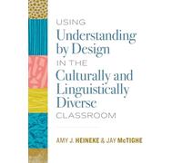 Amy J. Heineke Using Understanding by Design in the Culturally and (Tascabile)