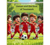Usman and the Goal of Teamwork: A Fun Soccer Story About Friendship, Sharing, and Playing Together
