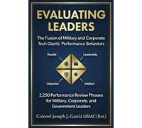 Usmc (Ret ) Colonel Joseph J Garcia Evaluating Leaders (Tascabile)