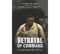 Usmc (Ret ) Ltcol Asad 'Genghis' Khan Betrayal of Command (Tascabile)