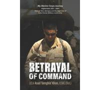 Usmc (Ret ) Ltcol Asad 'Genghis' Khan Betrayal of Command (Tascabile)