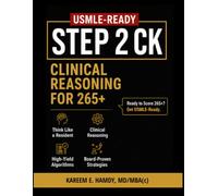 USMLE-READY Step 2 CK: Clinical Reasoning for 265+: Think Like a Resident. Score Like a Top Performer.