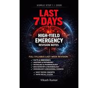 USMLE Step 1 2026 Last 7 Days High-Yield Emergency Revision Notes for Full Syllabus Final Week: With Most Tested Concepts, Rapid Recall System & Exam-Focused Facts