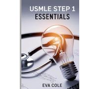 USMLE Step 1 Essentials: Essential Review Guide for Medical Licensing Exams