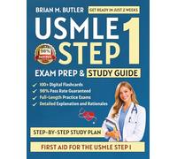 USMLE Step 1 exam prep & Study Guide: First Aid for the USMLE Step 1 - Complete Exam Prep with High-Yield Practice Questions, Full-Length Practice Tests, Proven Strategies, and Expert Tips to Pass