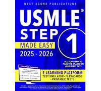 USMLE Step 1 Made Easy: The All-in-One High-Yield Blueprint With Step-by-Step Explanations to Eliminate Test-Day Panic and Ace Step 1