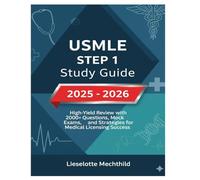 USMLE Step 1 Study Guide 2025-2026: High-Yield Review with 2000+ Questions, Mock Exams, and Strategies for Medical Licensing Success