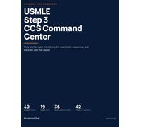 USMLE Step 3 CCS Command Center: Forty worked case simulations, the exact order sequences, and the order sets that repeat