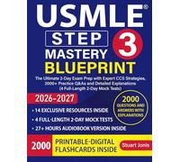 USMLE Step 3 Mastery Blueprint: The Ultimate 2-Day Exam Prep with Expert CCS Strategies, 2000+ Practice Q&As and Detailed Explanations (4 Full-Length 2-Day Mock Tests)
