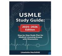 USMLE Study Guide: 2025-2026 Edition: Step-by-Step Study Plan for Medical Licensing Exams with Mnemonics