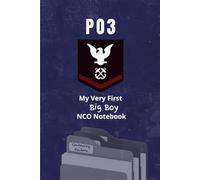 USN Petty Officer Third Class Notebook: Funny Navy Gift for PO3 Promotions, Deployments, or Ship Life: “My Very First Big Boy NCO Notebook”