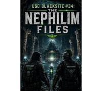 USO BLACKSITE #34: THE NEPHILIM FILES: A Novel of Ancient Giants, Lost Civilizations, Project Watcher, and the Secrets Buried Beneath the Ocean