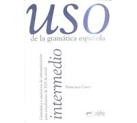 Uso de la gramática española. Nivel intermedio. Per le Scuole superiori (Vol. 2)