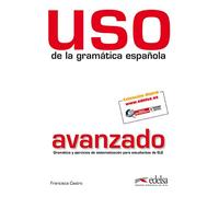 USO de la gramática española: Uso de la gramatica avanzado Podrecznik [Lingua spagnola]: Nivel avanzado - edition 2011 (revised and in