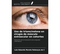 Uso de triamcinolona en cirugía de músculo extraocular en cohortes: Evaluación de la modulación de la respuesta inflamatoria