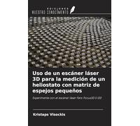 Uso de un escáner láser 3D para la medición de un heliostato con matriz de espejos pequeños: Experimente con el escáner láser Faro Focus3D S 120