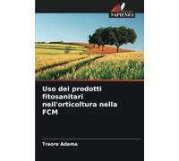 Uso dei prodotti fitosanitari nell'orticoltura nella FCM