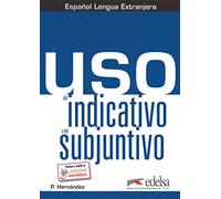 Uso del indicativo y del subjuntivo [Lingua spagnola]: Libro del alumno