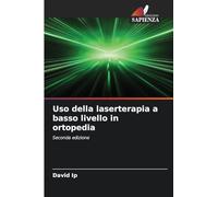 Uso della laserterapia a basso livello in ortopedia: Seconda edizione