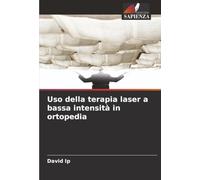 Uso della terapia laser a bassa intensità in ortopedia