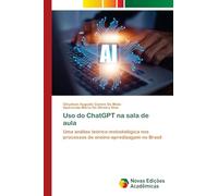 Uso do ChatGPT na sala de aula: Uma análise teórico-metodológica nos processos de ensino-apredizagem no Brasil