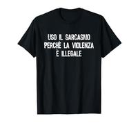 Uso Il Sarcasmo perché La Violenza è Illegale Maglietta con Stampa Grafica Economica