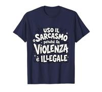 Uso Il Sarcasmo perché la Violenza è Illegale Regalo Maglietta