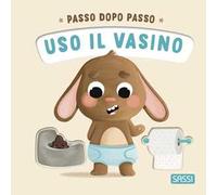 Uso il vasino. Passo dopo passo. Board books. Ediz. a colori