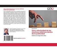 Uso y efectividad de los recursos retóricos dentro de la publicidad: Análisis a lo largo de los años