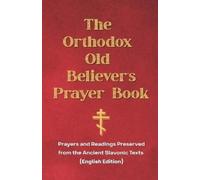 Usolts Holdings The Orthodox Old Believer's Prayer Book (Tascabile)