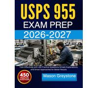 USPS 955 STUDY GUIDE 2026-2027: Train Effectively with 450 Practice Questions, Simple Explanations, and Smart Approaches for Better Results