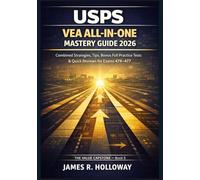 USPS VEA All-in-One Mastery Guide 2026: Combined Strategies, Tips, Bonus Full Practice Tests & Quick Reviews for Exams 474-477 (VEA Mastery Series Book 5)