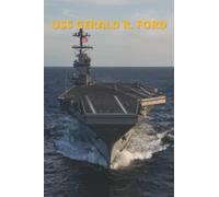 USS Gerald R. Ford CVN-78: Blank lined notebook journal with photo of the ship named after the aircraft carrier named after the 38th president of the ... insignia on the back (6" x 9", 120 pages)