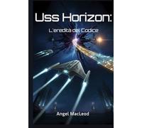Uss Horizon: L'eredità del Codice