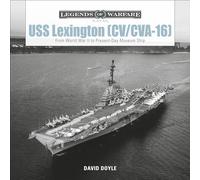 USS Lexington CV/CVA-16: From World War II to Present-Day Museum Ship