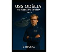 USS Odélia - L’Odyssée de l’Odélia: USS Odélia Tome 1