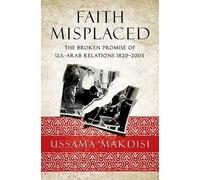 Ussama Makdisi Faith Misplaced (Tascabile)