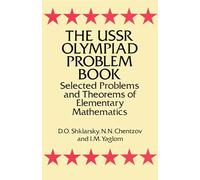 Ussr Olympiad Problem Book: Selected Problems and Theorems of Elementary Mathematics