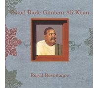 Ustad Bade Ghulam Ali Khan - Regal Resonance