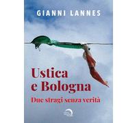 Ustica e Bologna. Due stragi senza verità