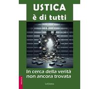 Ustica è di tutti. In cerca della verità non ancora trovata